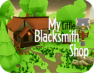 My Little Blacksmith Shop