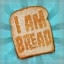 I am Bread