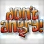Don't Get Angry!