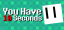 You Have 10 Seconds